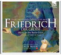 Akademie für Alte Musik Berlin - Friedrich der Grosse 1712-2012