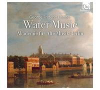 Akademie für Alte Musik Berlin - Handel:Water Music