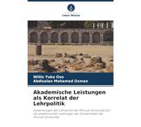 Akademische Leistungen als Korrelat der Lehrpolitik: Auswirkungen der Lehrpolitik der Amoud-Universität auf die akademischen Leistungen der Studierenden der Amoud-Universität