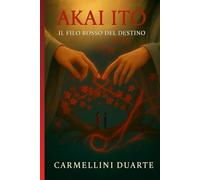 Akai Ito: Il Filo Rosso del Destino (Mitologias do Mundo: As Histórias que Moldaram a Humanidade)