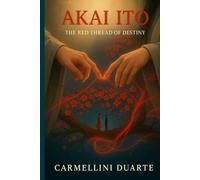Akai Ito - The Red Thread of Fate (Mitologias do Mundo: As Histórias que Moldaram a Humanidade)