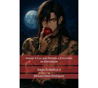 Akane: A Luz que Rompe a Escuridão da Eternidade: Saga Ecliptica 2