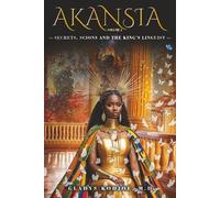 Akansia Volume 3: Secrets, Scions And The King's Linguist