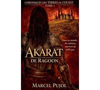 Akarat de Ragoon: 1 (Chroniques Des Terres de l'Ouest)
