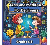 Akari and MathDoku For Beginners-Grades 1-3: Build logic, reasoning, and early math skills with fun puzzles designed for kids ages 6-9. These ... critical thinking in a playful way.