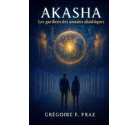 Akasha: Les gardiens des annales akashiques