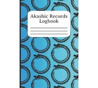 Akashic Records Logbook: A Guided Journal for Soul History and Past Life Access: Protocol and Practice Logbook for Channeling Universal Memory, Insight, and Self-Healing