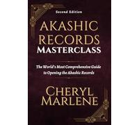 Akashic Records Masterclass: The World's Most Comprehensive Guide to Opening the Akashic Records (Akashic Records Library Collection)