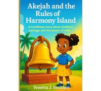 Akejah and the Rules of Harmony island: A Caribbean story about kindness, courage, and the power of rules