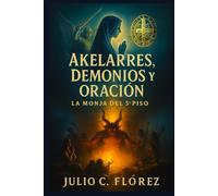 Akelarres, Demonios y Oracion: La monja del 5o pisso