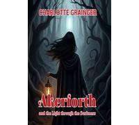 Akerforth and the Light through the Darkness: Book Three of the Epic Akerforth Series
