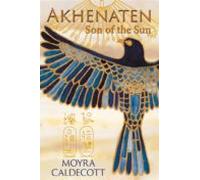 Akhenaten: Son Of The Sun (ebook)