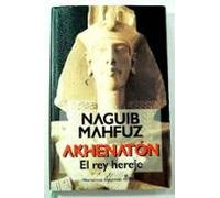 Akhenaton: El Rey Hereje