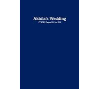 Akhila's Wedding: (TSPR) Pages 201 to 350 & The Cont. RBM (The Secret Place Revelations (TSPR))