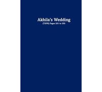 Akhila's Wedding: (TSPR) Pages 201 to 350 & The Cont. RBM (The Secret Place Revelations (TSPR))