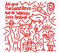 Aki And The Good Boys - Live At Willisau Jazz Festival