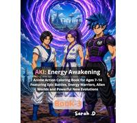 AKI: Energy Awakening-BOOk 3: Anime Action Coloring Book for Ages 7-14 Featuring Epic Battles, Energy Warriors, Alien Worlds and Powerful New Evolutions (Aki Power Saga)