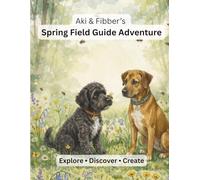 Aki & Fibbers Spring Field Guide Adventure: A Kids Coloring & Activity Book with Nature, Animals, Mazes & Word Searches