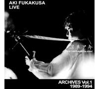 AKI FUKAKUSA LIVE ARCHIVES Vol.1 1989-1994