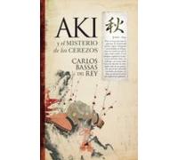 Aki Y El Misterio De Los Cerezos (serie Aki Monogatari 1)