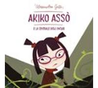 Akiko Assò E La Centrale Degli Incubi