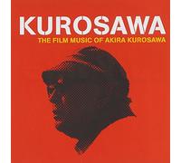Akira Kurosawa - Kurosawa: the Film Music..