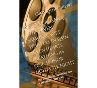 AKIRA KUROSAWA - THE SEVEN SAMURAI: Soft Whispers in Rain, Seven Hearts Breathing as One, Honor Lights the Night: TRILINGUAL EDITION (ENGLISH • JAPANESE • ITALIAN)