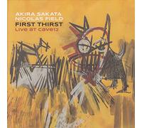 Akira Sakata - Akira Sakata & Nicolas Field: First Thirst, Live at Cave12 [CD]