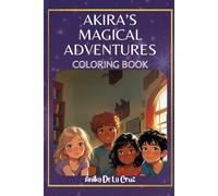 AKIRA'S MAGICAL ADVENTURES COLORING BOOK