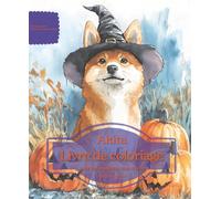 Akita: Livre de coloriage pour les amoureux des chiens - Édition d’automne (Nos chiens adorés)