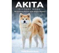 Akita Picture Book for Seniors with Dementia and Alzheimer’s Patients: 101 Calming Dog Photos with Simple Rhymes | A Gentle Gift for Memory Care and Cognitive Stimulation