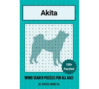 Akita Word Search Puzzle Book: Over 100 Fun Word Search Puzzles Celebrating the Akita Dog Breed - Perfect for Owners, Dog Lovers, and Puzzle Fans of All Ages