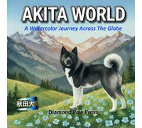 AKITA WORLD: A Watercolor Journey Across the Globe