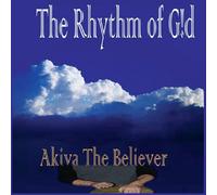 Akiva the Believer - Rhythm of G!D