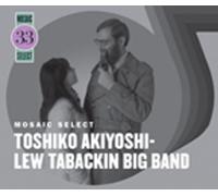 Akiyoshi/Lew Tabackin - Mosaic Select: Toshiko Akiyoshi