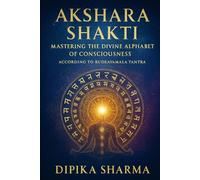 Akshara Shakti: Mastering the Divine Alphabet of Consciousness