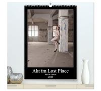 Akt im Lost Place (hochwertiger Premium Wandkalender 2026 DIN A2 hoch), Kunstdruck in Hochglanz: Verlassene Orte und ein attraktives Model - eine erotische Kombination!