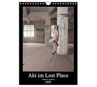 Akt im Lost Place (Wandkalender 2026 DIN A4 hoch), CALVENDO Monatskalender: Verlassene Orte und ein attraktives Model - eine erotische Kombination!