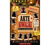 Akte Kowalski: Mord im Schrebergarten: Das Murder-Mystery-Rätselbuch in 5 Runden - Ermittle, kombiniere und finde den Täter