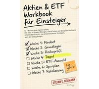 Aktien & ETF Workbook für Einsteiger: In 7 Wochen zum eigenen Depot: Mit über 40 Praxis-Übungen, Checklisten und Sparplan-Rechnern Schritt für Schritt ... Vermögen, auch mit wenig Budget
