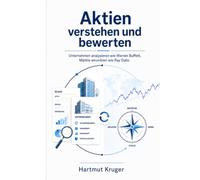 Aktien verstehen und bewerten: Unternehmen analysieren wie Warren Buffett, Märkte einordnen wie Ray Dalio