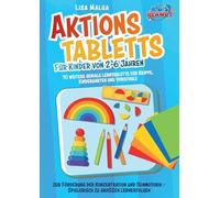 Aktionstabletts für Kinder von 2-6 Jahren: 70 weitere geniale Lerntabletts für Krippe, Kindergarten und Vorschule zur Förderung der Konzentration und Feinmotorik - Spielerisch zu großen Lernerfolgen
