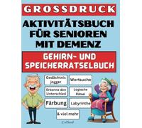 Aktivität für Senioren - Buch mit Gehirn- und Gedächtnisrätseln: Unterhaltsame und entspannende Rätsel für Senioren mit Demenz
