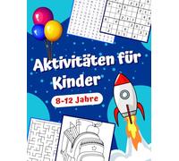Aktivitäten für Kinder 8-12 Jahre: Finde das Unpassende, SUDOKU, Wortsuche, Labyrinthe, Ausmalbilder, TIC TAC TOE