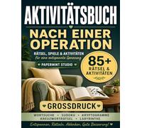AKTIVITÄTSBUCH NACH EINER OPERATION: Large Print Puzzles, Games & Activities for a Relaxing Recovery - Featuring Word Searches, Sudoku, Cryptograms, Crosswords, Word Scrambles & Mazes