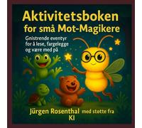 Aktivitetsboken for små Mot-Magikere: Gnistrende eventyr for å lese, fargelegge og være med på