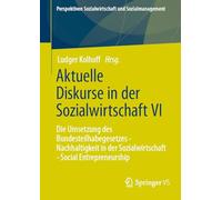 Aktuelle Diskurse in der Sozialwirtschaft VI: Die Umsetzung des Bundesteilhabegesetzes - Nachhaltigkeit in der Sozialwirtschaft - Social ... Sozialwirtschaft und Sozialmanagement)