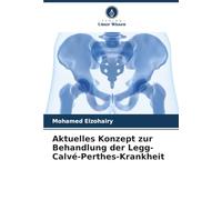 Aktuelles Konzept zur Behandlung der Legg-Calvé-Perthes-Krankheit