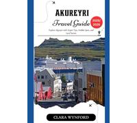 Akureyri Travel Guide 2025/2026: Explore Akureyri with Expert Tips, Hidden Spots, and Local Secrets