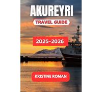 Akureyri Travel Guide 2025-2026: Explore the Rich Culture, Scenic Landscapes, and Unique Experiences of Iceland's Northern Jewel
